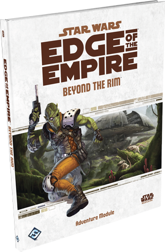 Star Wars: Edge of the Empire - Beyond the Rim Star Wars: Edge of the Empire - Beyond the Rim