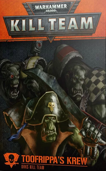 Kill Team: Toofrippa's Krew – Orks Kill Team Kill Team: Toofrippa's Krew – Orks Kill Team