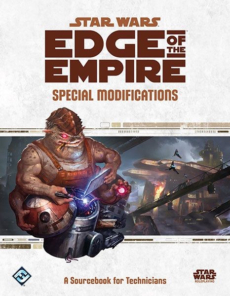 Star Wars: Edge of the Empire - Special Modifications Star Wars: Edge of the Empire - Special Modifications