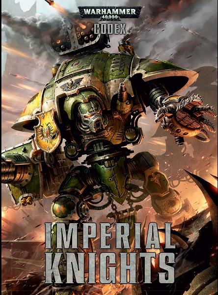Codex Imperial Knights (7th Edition Hardback) Codex Imperial Knights (7th Edition Hardback)